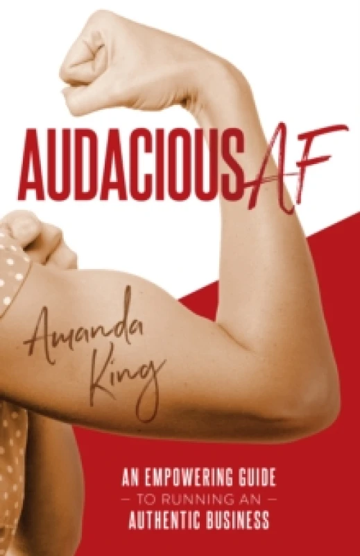 Image of Audacious AF : An Empowering Guide to Running an Authentic Business Paperback / softback
