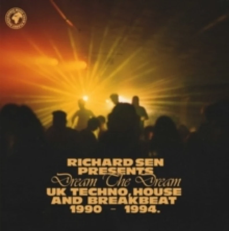 Image of Richard Sen Presents: Dream the Dream: UK Techno, House and Breakbeat 1990 - 1994 CD / Album