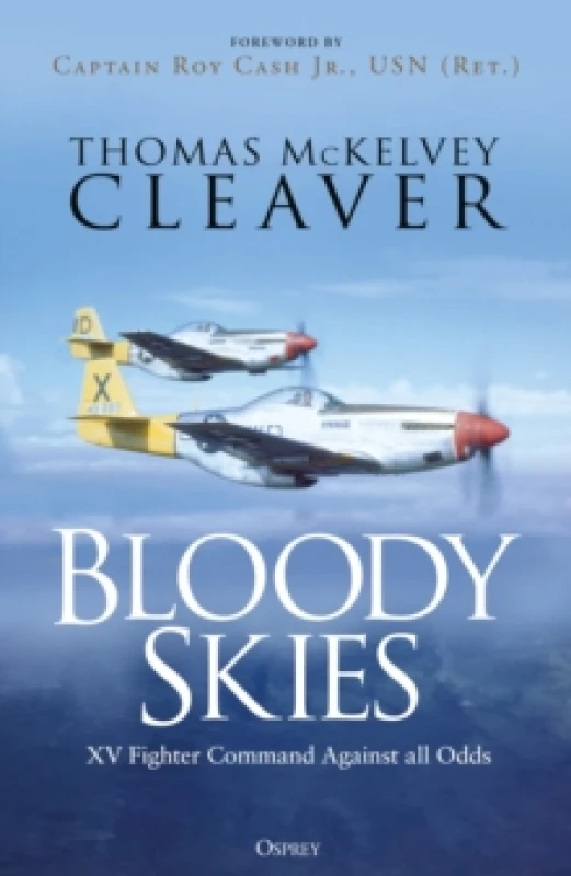 Image of Bloody Skies : XV Fighter Command Against all Odds Hardback