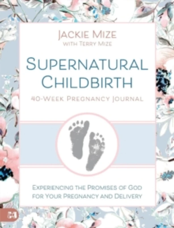 Image of Supernatural Childbirth 40-Week Pregnancy Journal Paperback / softback