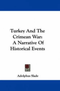Image of Turkey and the Crimean War by Sir Adolphus Slade Book