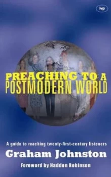 Image of Preaching to a Postmodern World by Graham Johnston Paperback
