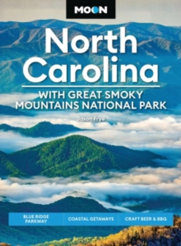 Image of Moon North Carolina: With Great Smoky Mountains National Park (Ninth Edition) : Blue Ridge Parkway, Coastal Getaways, Craft Beer & BBQ Paperback / sof