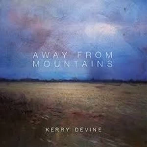 Image of Kerry Devine - Away From Mountains Vinyl