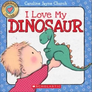 Image of I love my dinosaur by Caroline Jayne Church