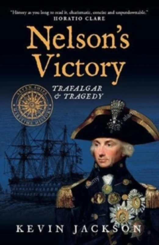 Image of Nelson's Victory: Trafalgar & Tragedy : Seven Ships Maritime History Paperback / softback