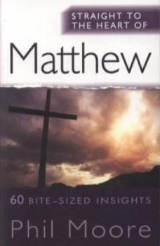Image of Straight to the Heart of Matthew by Mr Phil Moore Book