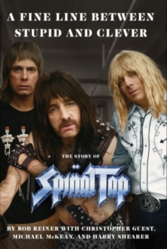 Image of A Fine Line between Stupid and Clever : The Story of Spinal Tap Hardback