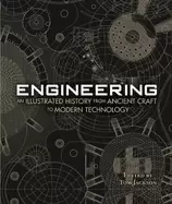 Image of engineering an illustrated history from ancient craft to modern technology