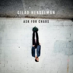 Image of Ask for Chaos by Gilad Hekselman CD Album