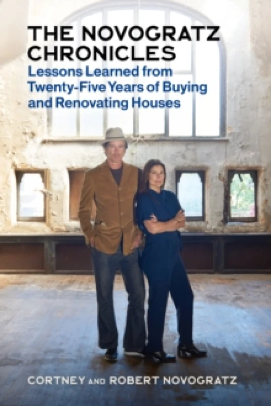 Image of The Novogratz Chronicles : Lessons Learned from Twenty-Five Years of Buying and Renovating Houses Hardback