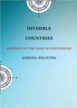 Image of invisible countries journeys to the edge of nationhood