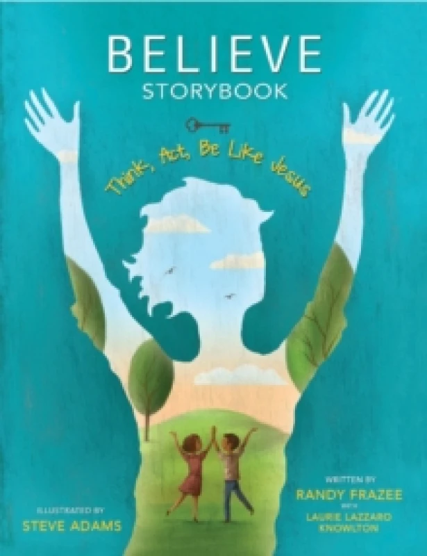 Image of Believe Storybook : Think, Act, Be Like Jesus Hardback