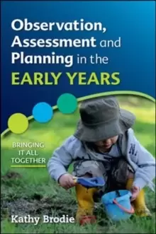 Image of Observation, Assessment and Planning in The Early Years - Bringing it All Together