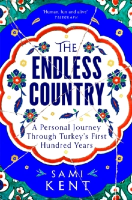 Image of The Endless Country : A Personal Journey Through Turkey's First Hundred Years Paperback / softback