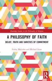 Image of A Philosophy of Faith Belief Truth and Varieties of Commitment