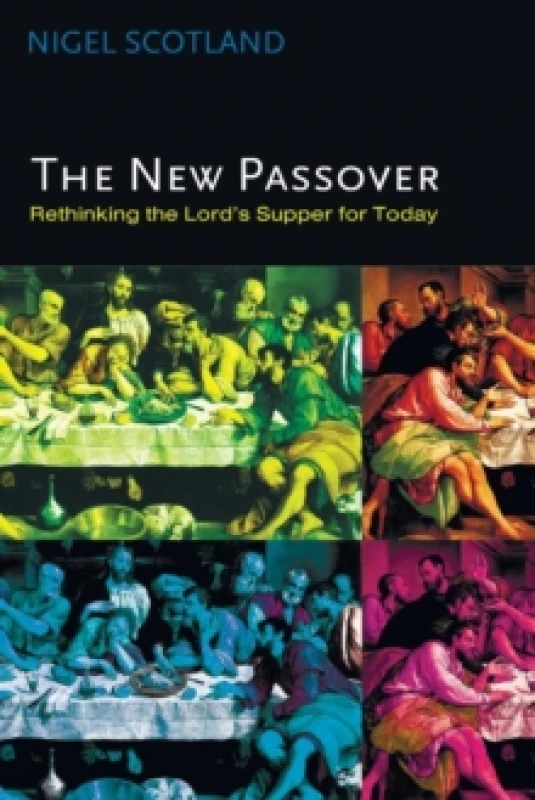 Image of The New Passover : Rethinking the Lord's Supper for Today Paperback / softback