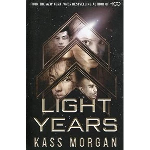 Image of Light Years: the thrilling new novel from the author of The 100 series Light Years Book One Paperback / softback 2018