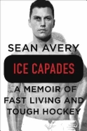 Image of ice capades a memoir of fast living and tough hockey