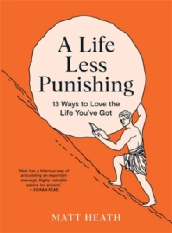 Image of A Life Less Punishing : 13 Ways to Love the Life You've Got Paperback / softback
