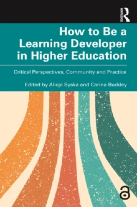 Image of How to Be a Learning Developer in Higher Education : Critical Perspectives, Community and Practice Paperback / softback