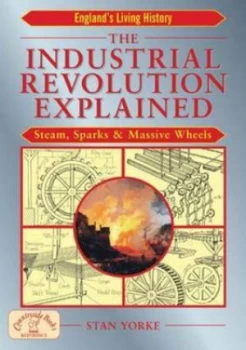 Image of The Industrial Revolution Explained by Stan Yorke Book