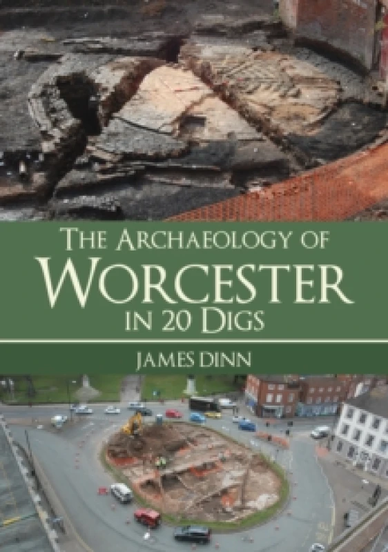 Image of The Archaeology of Worcester in 20 Digs Paperback / softback