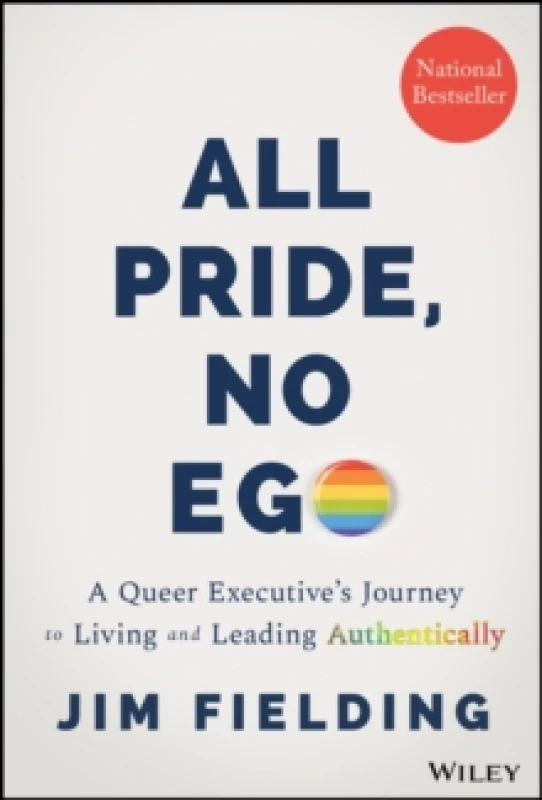 Image of All Pride, No Ego : A Queer Executive's Journey to Living and Leading Authentically Hardback