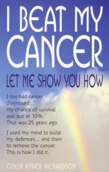 Image of I Beat My Cancer by Colin Ryder Richardson and Colin Ryder Richardson Book