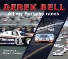Image of Derek Bell : All my Porsche races