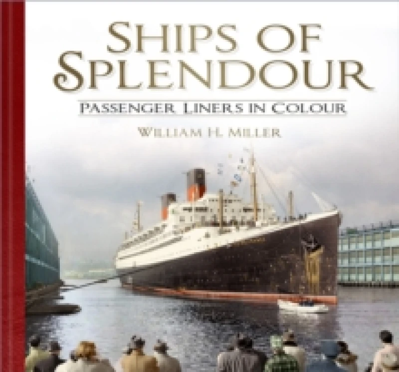 Image of Ships of Splendour : Passenger Liners in Colour Paperback / softback