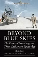 Image of beyond blue skies the rocket plane programs that LED to the space age