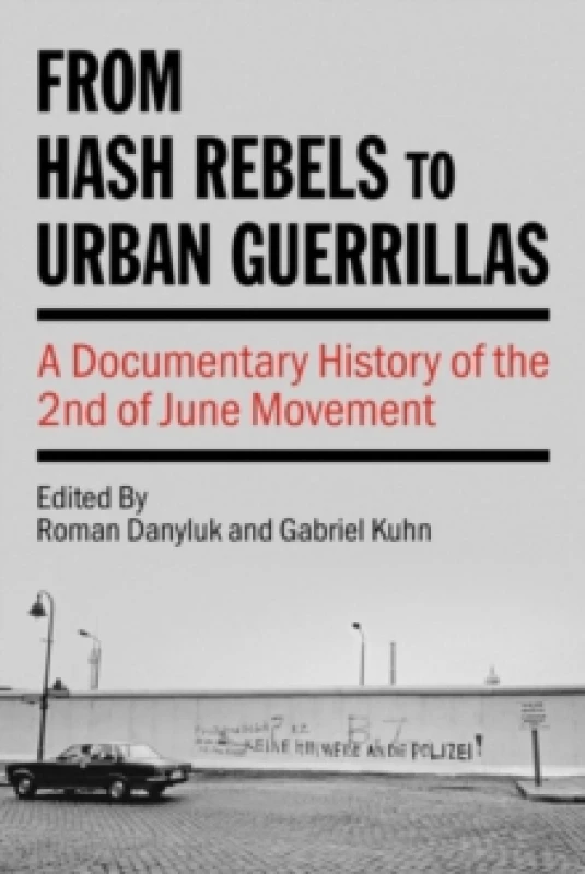 Image of From Hash Rebels to Urban Guerrillas : A Documentary History of the 2nd of June Movement Paperback / softback