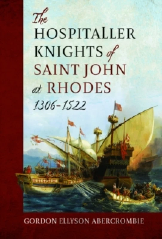 Image of The Hospitaller Knights of Saint John at Rhodes 1306-1522 Hardback