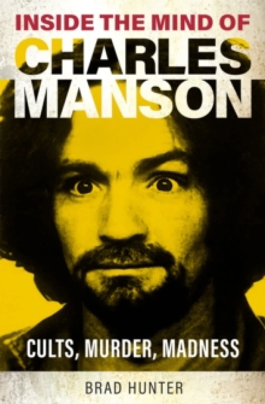 Image of Inside the Mind of Charles Manson : Criminal & Cult Leader Paperback / softback