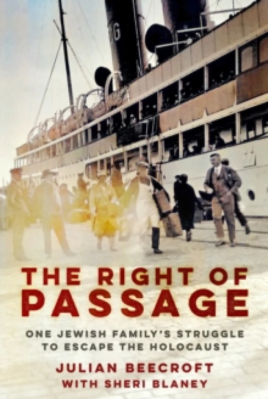 Image of The Right of Passage : One Jewish Family's Struggle to Escape the Holocaust Hardback
