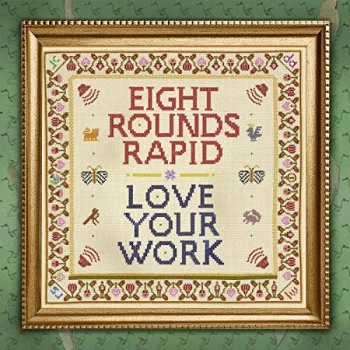 Image of Eight Rounds Rapid - Lp-Eight Rounds Rapid-Love Your Work Vinyl