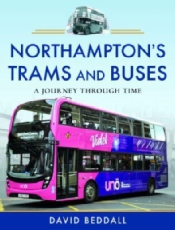 Image of Northampton's Trams and Buses : A Journey Through Time Hardback