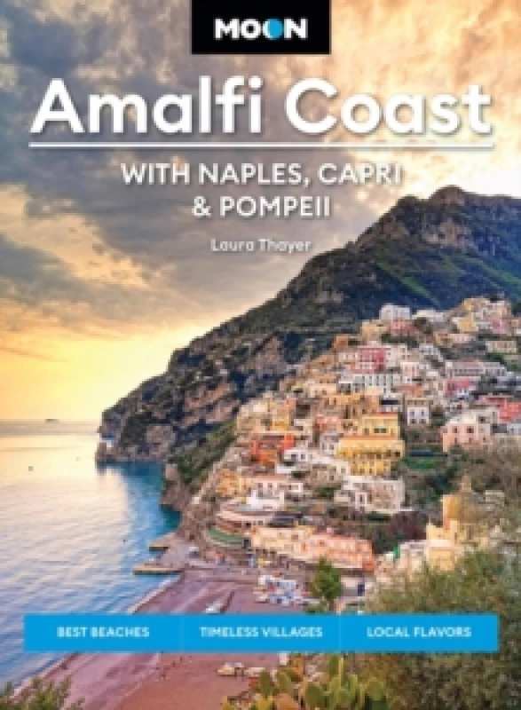 Image of Moon Amalfi Coast: With Naples, Capri & Pompeii : Best Beaches, Timeless Villages, Local Flavors Paperback / softback