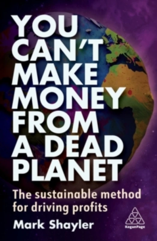 Image of You Cant Make Money From a Dead Planet : The Sustainable Method for Driving Profits Paperback / softback