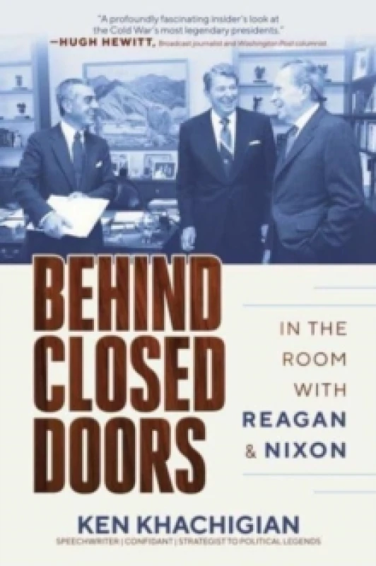 Image of Behind Closed Doors : In the Room with Reagan & Nixon Hardback
