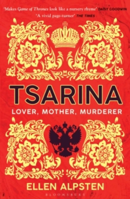 Image of Tsarina : Makes Game of Thrones look like a nursery rhyme Daisy Goodwin Paperback / softback