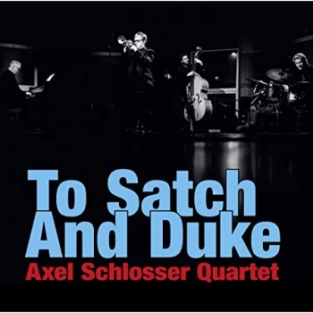 Image of Axel Schlosser Quartet - To Satch and Duke CD