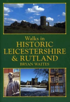 Image of Walks in Historic Leicestershire and Rutland by Bryan Waites Book