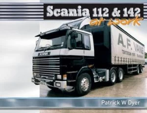 Image of Scania 112 and 142 by Patrick W Dyer Hardback