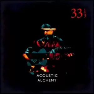 Image of Thirty Three and a Third by Acoustic Alchemy CD Album