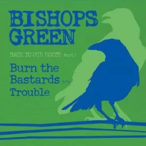 Image of Back to Our Roots Part 1 Burn the Bastards Trouble by Bishops Green CD Album
