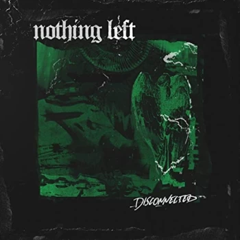 Image of Nothing Left - Disconnected Vinyl