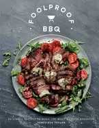 Image of foolproof bbq 60 simple recipes to make the most of your barbecue