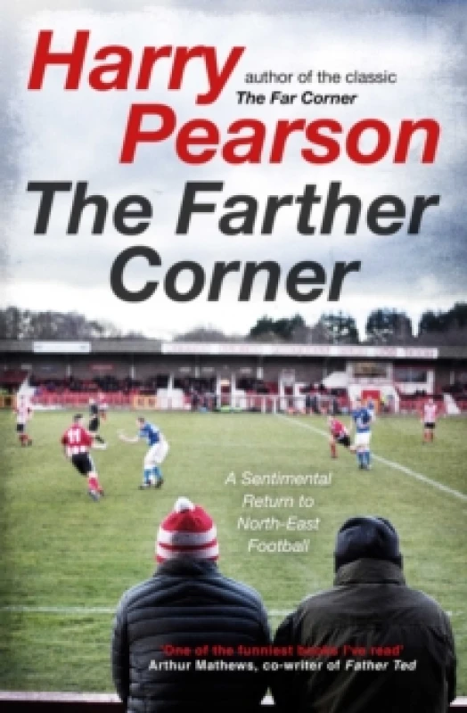 Image of The Farther Corner : A Sentimental Return to North-East Football Paperback / softback